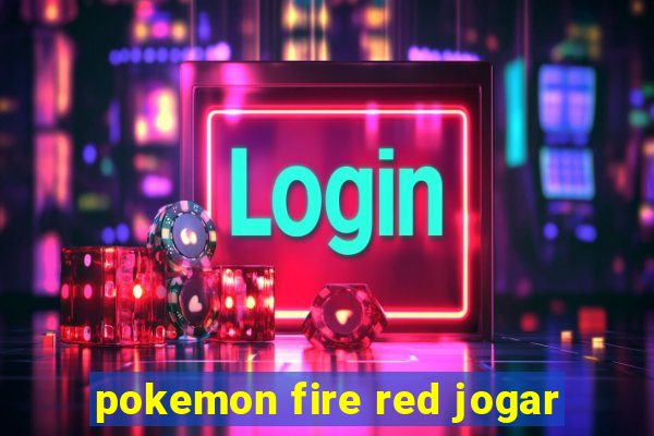 pokemon fire red jogar